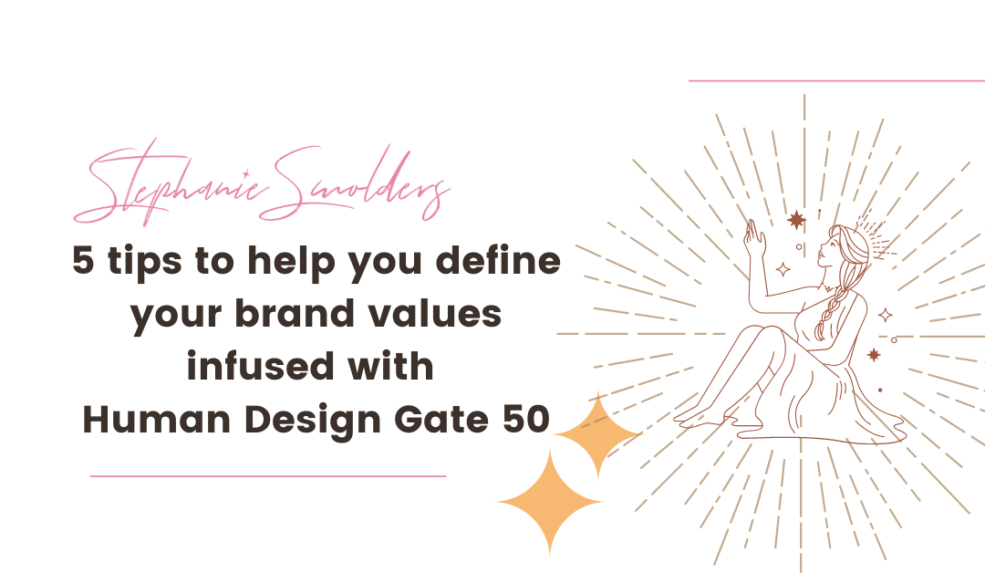 5 tips to define your brand values infused with Human Design Gate 50